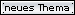 Neues Thema erstellen